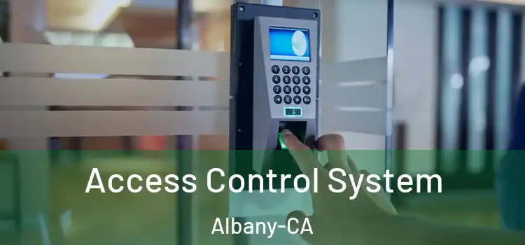  Access Control System Albany-CA