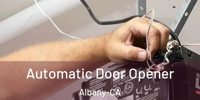  Automatic Door Opener Albany-CA