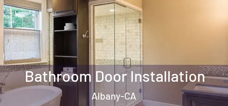  Bathroom Door Installation Albany-CA