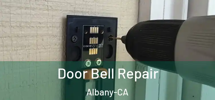  Door Bell Repair Albany-CA