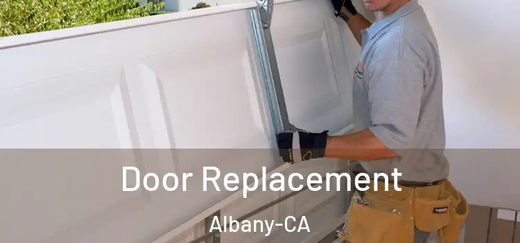  Door Replacement Albany-CA