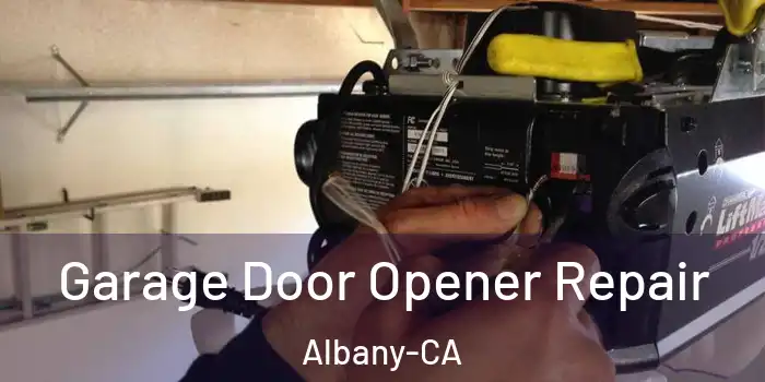  Garage Door Opener Repair Albany-CA