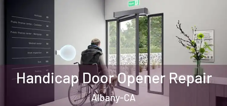  Handicap Door Opener Repair Albany-CA
