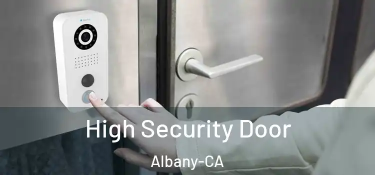  High Security Door Albany-CA