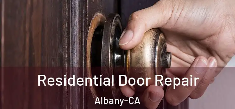  Residential Door Repair Albany-CA