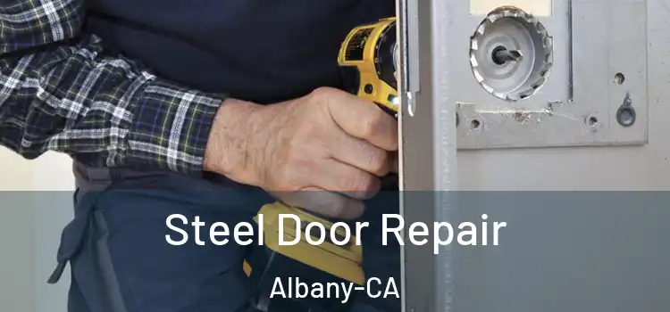 Steel Door Repair Albany-CA